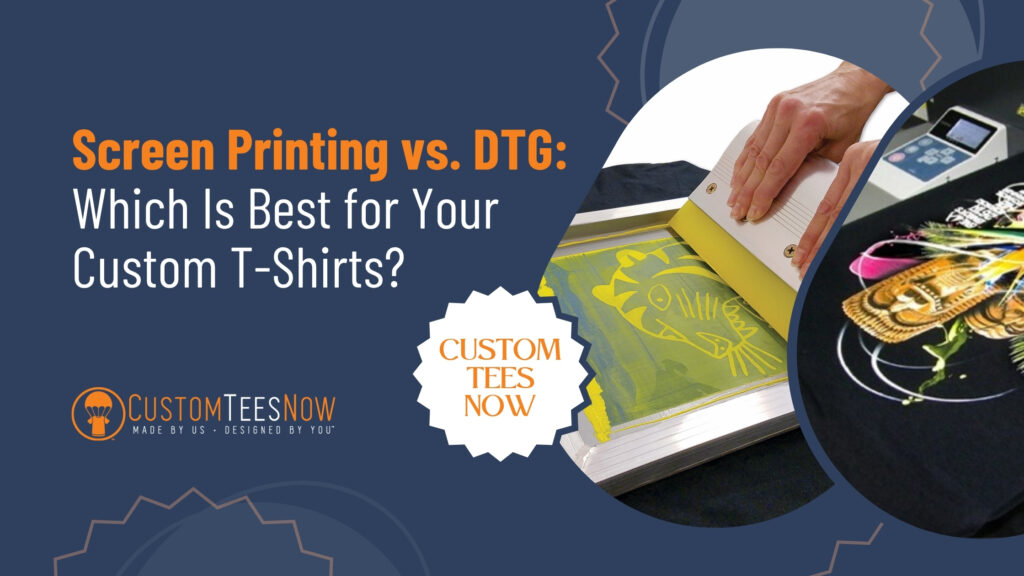 Screen Printing vs. DTG: Which Is Best for Your Custom T-Shirts